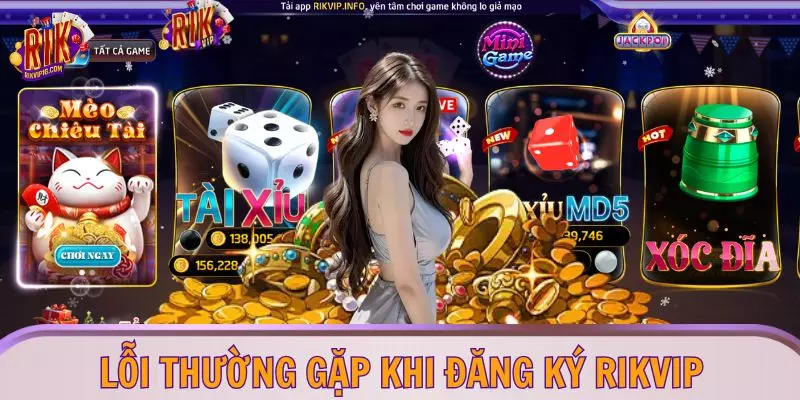 Lỗi thường gặp khi đăng ký RIKVIP